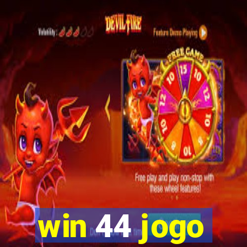 win 44 jogo